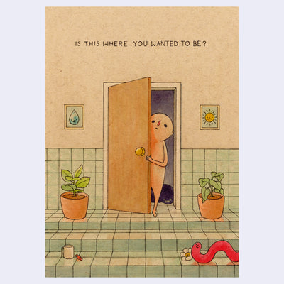 Illustration of a round headed simple character peeking out from behind a half open door. Behind it, is dark with a small black blob character. Outside, is a tiled room with growing plants and 2 pictures on the wall. Text overhead reads "Is this where you wanted to be?"